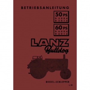 Lanz-Bulldog Betriebsanleitung Bedienungsanleitung D-6006 D-6016 60-PS